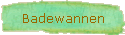 Badewannen